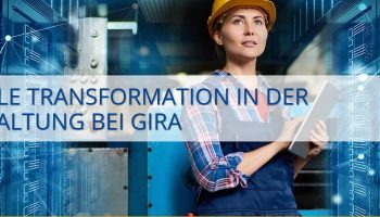 Webinar: Digitale Transformation in der Instandhaltung bei Gira